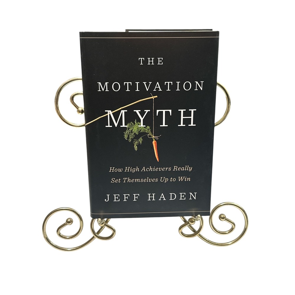The Motivation Myth Jeff Haden Hardcover Book Personal Success Productivity 2018